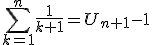 \sum_{k=1}^n\frac{1}{k+1}= U_{n+1}-1